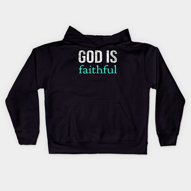 God Is Faithful Cool Motivational Christian Kids Hoodie by Happy - Design